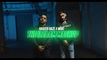 Haseeb Haze X Muki | The Ilzaam Mashup {OFFICIAL VIDEO}