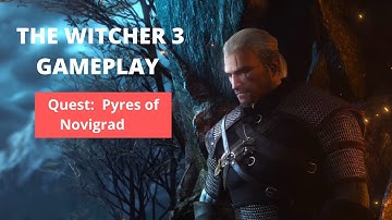 The Witcher 3 Gameplay - Quest: Pyres of Novigrad - NO COMMENTARY