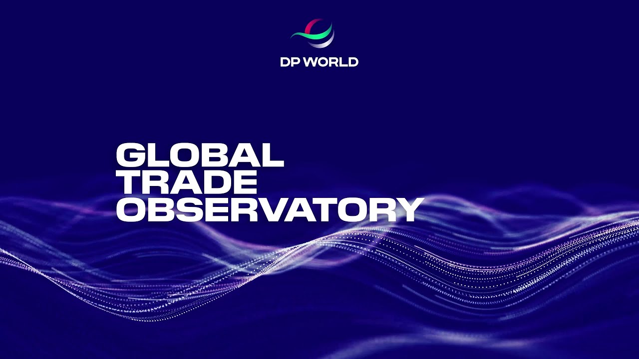 The DP World Global Trade Observatory | Shaping Trade Decisions