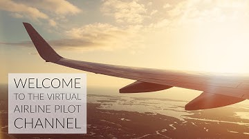 Welcome to the Virtual Airline Pilot Channel - What