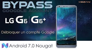 Byapss Google Account LG G6, G6+ Android 7.0 Nougat Romove Delete FRP