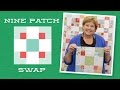 Make a 9 Patch Swap Quilt with Jenny Doan of Missouri Star! (Video Tutorial)