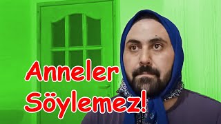 anneler söylemez #essahman