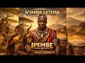 Nyanda Lutema Ipembe 4K