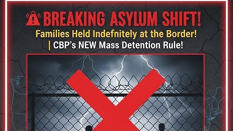 BREAKING ASYLUM SHIFT! Families Held Indefinitely at the Border! | CBP