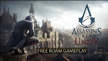 Assassins Creed Unity - Free Roam Gameplay [PC]