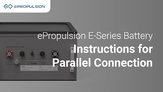 ePropulsion E-Series Battery | Instructions for Parallel Connection