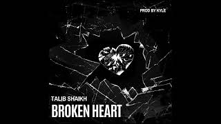 Broken Heart - Talib Shaikh Official Visualiser Prod By. Kyle