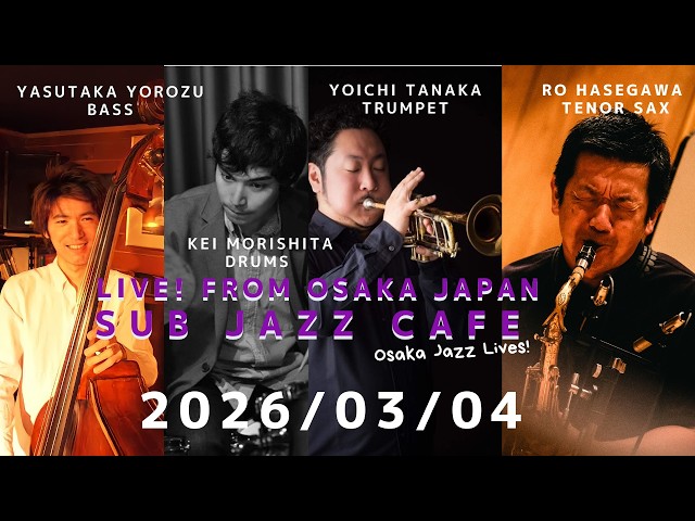 03月04日(wed) “Osaka Jazz Lives! ” Yoichi Tanaka;tp Ro Hasegawa;ts