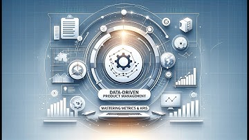 Data Driven Product Management   Mastering Metrics and KPIs