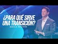 ¿Para qué sirve una transición? - Danilo Montero | Prédicas Cristianas 2022