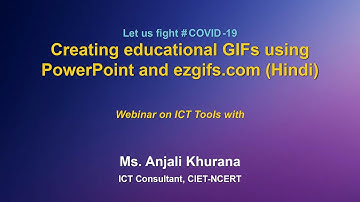 Webinar on ICT tools : Creating educational GIFs using PowerPoint and ezfigs.com (Hindi)