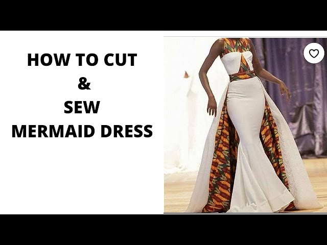 How to cut and sew a mermaid dress with tail // dinner gown// cutting//stitching//  