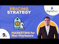 Marketing 101 for Non-Marketers | Free YouTube Course | 09. What is Pricing Strategy