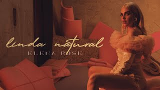 Elena Rose - Linda Natural Official Video