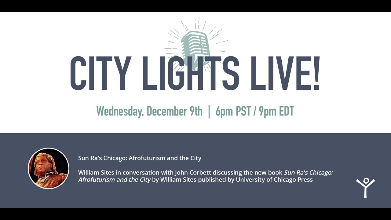 CITY LIGHTS LIVE! Sun Ra's Chicago: Afrofuturism and the City