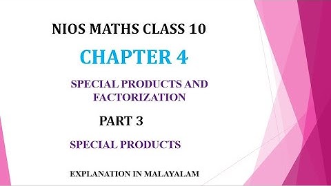 NIOS MATHS CLASS 10 CHAPTER 4 PART 3 SPECIAL PRODUCTS