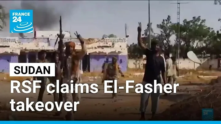 RSF claims El-Fasher takeover as Sudan conflict worsens • FRANCE 24 English