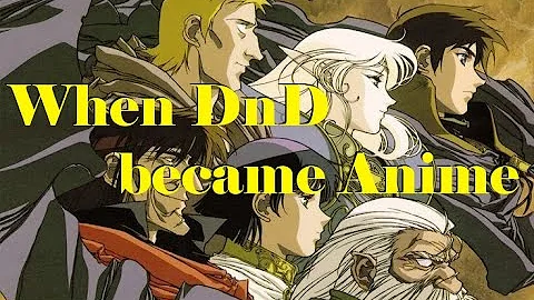 When D&D inspired Anime: The Record of Lodoss War