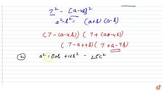 Factorize each of the following algebraic expressions: `49-a^2+8a b-16 b^2` (2) `a^2-8a b+16 b^2... screenshot 4