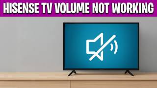 Hisense TV Volume Not Working? How to Fix No Sound & Audio Problems