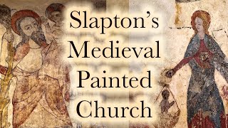 The Medieval Painted Church at Slapton in Northamptonshire