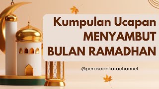 Kumpulan Ucapan Menyambut Bulan Suci Ramadhan!!