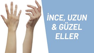 İNCE, UZUN, GÜZEL PARMAKLAR | El Egzersizleri