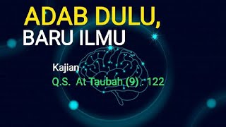 KAJIAN Q S  AT TAUBAH (9) : 122 || MENUNTUT ILMU