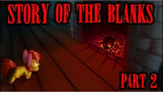 Pony Tales Mlp Fanfic Readings Story Of The Blanks Part 2 Grimdark - Month Of Macabre