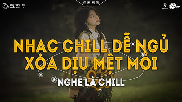 NGHE LÀ NGỦ SAY - Những Bản Nhạc Chill Nhẹ Nhàng Hay Nhất☘️Nhạc Lofi Chill Dễ Ngủ Mới Nhất 2025