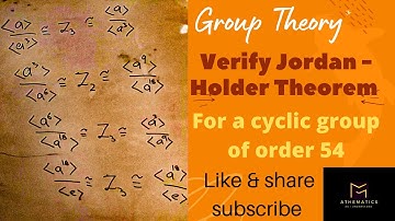 Jordan-Holder Theorem application on cyclic group of order 54 | Group Theory | Galois Theory