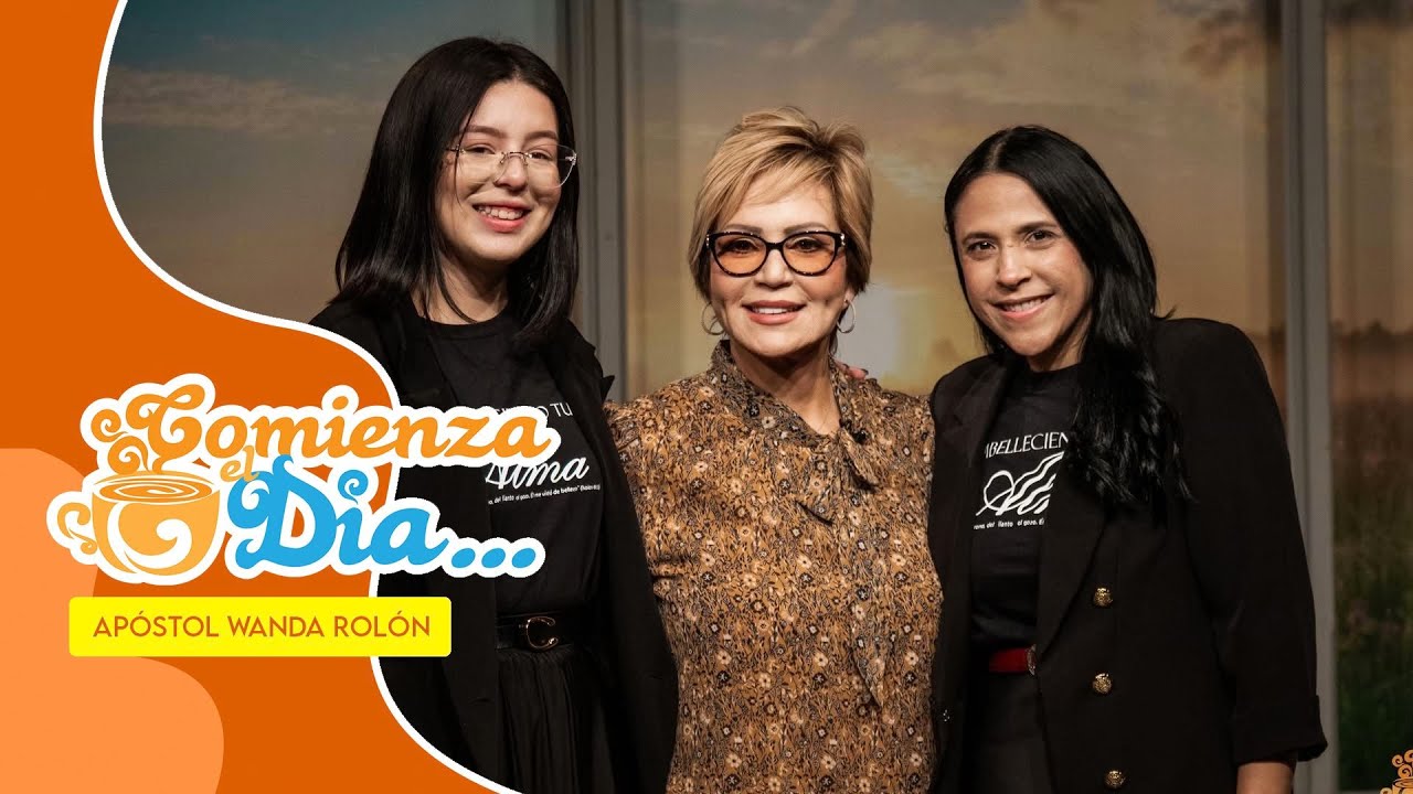 Comienza el D铆a | Iris Narv谩ez, Arisai Pellicia & Olga Figueroa