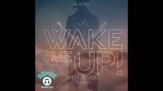 Kygo, Ava Max X Avicii - Whatever Wake Me Up (Jerry Dj Italo Mashup)