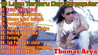 Thomas Arya Full Album Lagu Terbaru Dan Terpopuler 2023 || Untuk Cinta Sejati