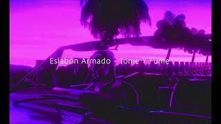 Eslabon Armado - Tome y Fume (Slowed + Reverb + Bass Boosted)