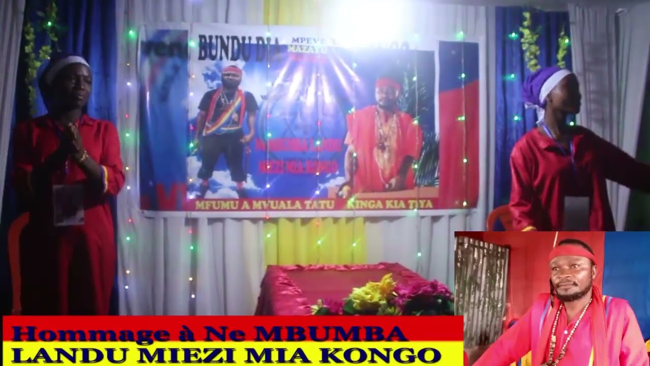 HOMMAGE A NOTRE REPRÉSENTANT L'ÉGAL NE MBUMBA LANDU - MIEZI MIA KONGO. ( BDMK )