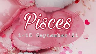 #Pisces ❤️ 1-10 September 2021 #LoveReading #Tarot #jodoh