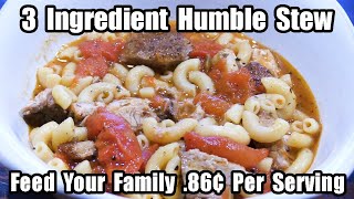 3 Ingredient Humble Stew  Feed Your Family for .86¢ Per Serving  The Wolfe Pit