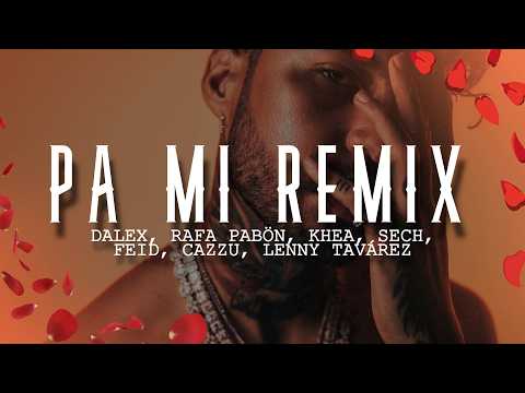 Dalex, Rafa Pabön, Khea, Sech, Feid, Cazzu, Lenny Tavárez - Pa Mí Remix (Letra/Lyrics)