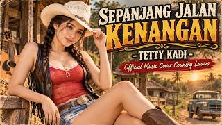 Sepanjang Jalan Kenangan - Tetty Kadi ( Musik Cover) Lagu Country Lawas Indonesia   Lirik 🤠