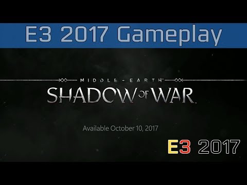 Middle-earth: Shadow of War - E3 2017 Xbox One X Gameplay [HD]