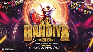 Dandiya 2024 | DJ MYU | Nonstop Garba | Marathi & Hindi & Gujarati | Navratri Special 2024