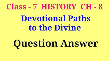 devotional paths to the divine question answer | class 7 history ch 8 question answer