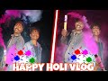 Holi vlog mz sk suman