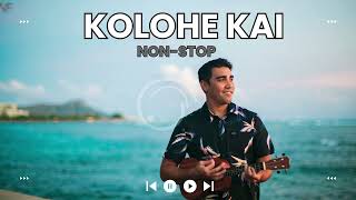 KOLOHE KAI - Best Music 2024