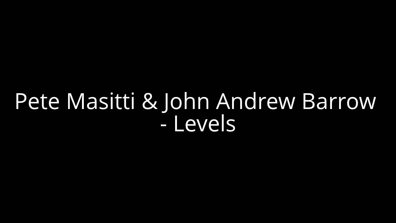 Watch Pete Masitti & John Andrew Barrow - Levels on YouTube Watch Pete Masitti & John Andrew Barrow - Levels on YouTube