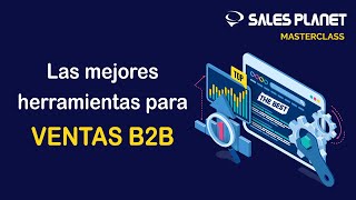 Masterclass Curso de ventas: Best B2B Sales Tools