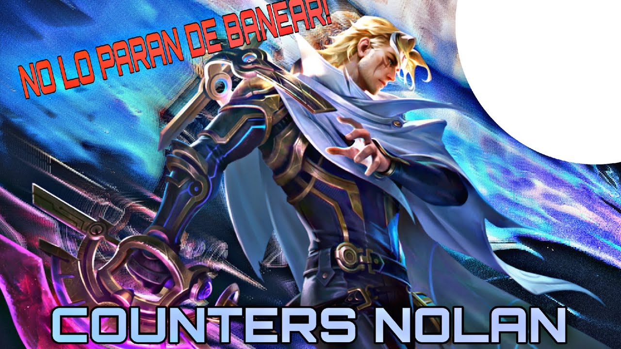 COUNTERS NOLAN | MOBILE LEGENDS BANG BANG - YouTube