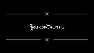 You don't own me-edit audio Resimi